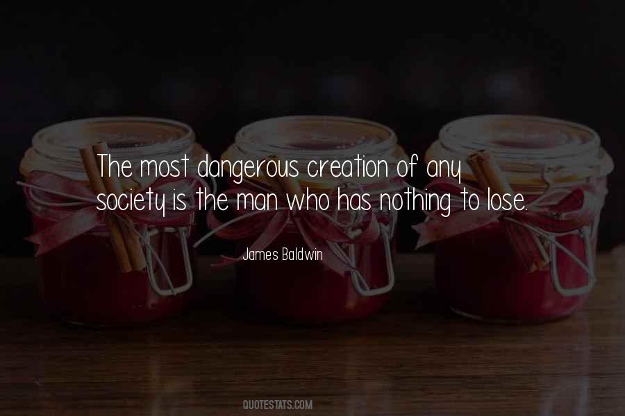 Most Dangerous Creation Quotes #974836