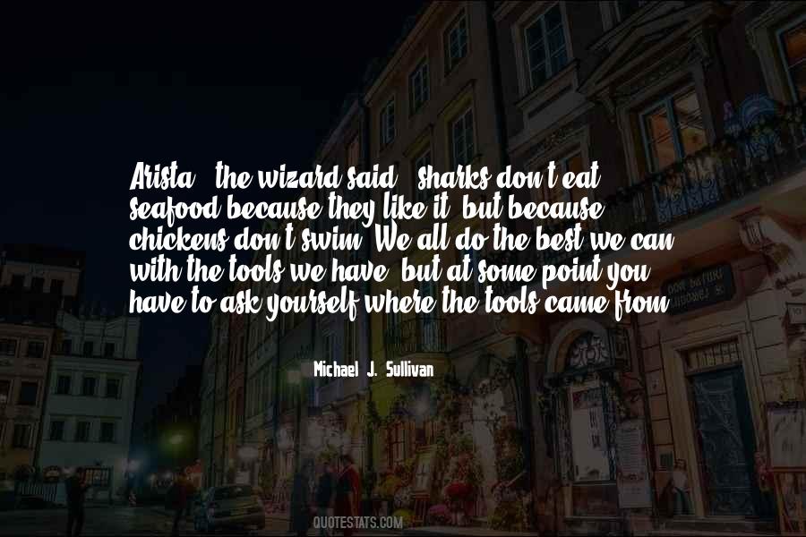 You Have The Tools Quotes #915763