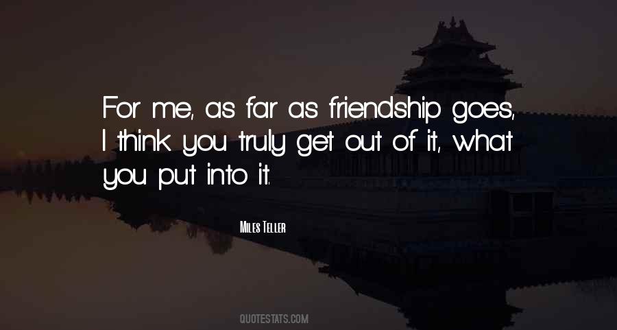 You Get Out Of It What You Put Into It Quotes #1223793