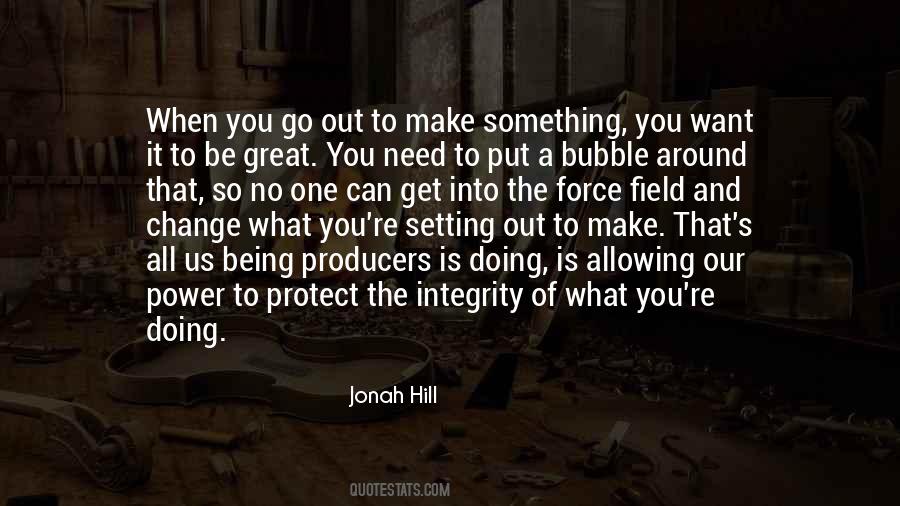 You Get Out Of It What You Put Into It Quotes #1870387