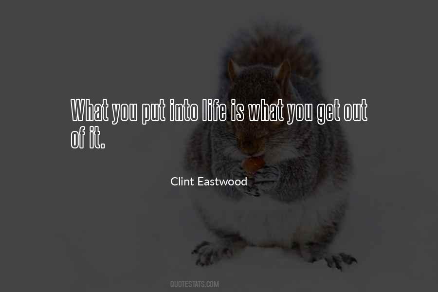 You Get Out Of It What You Put Into It Quotes #281167