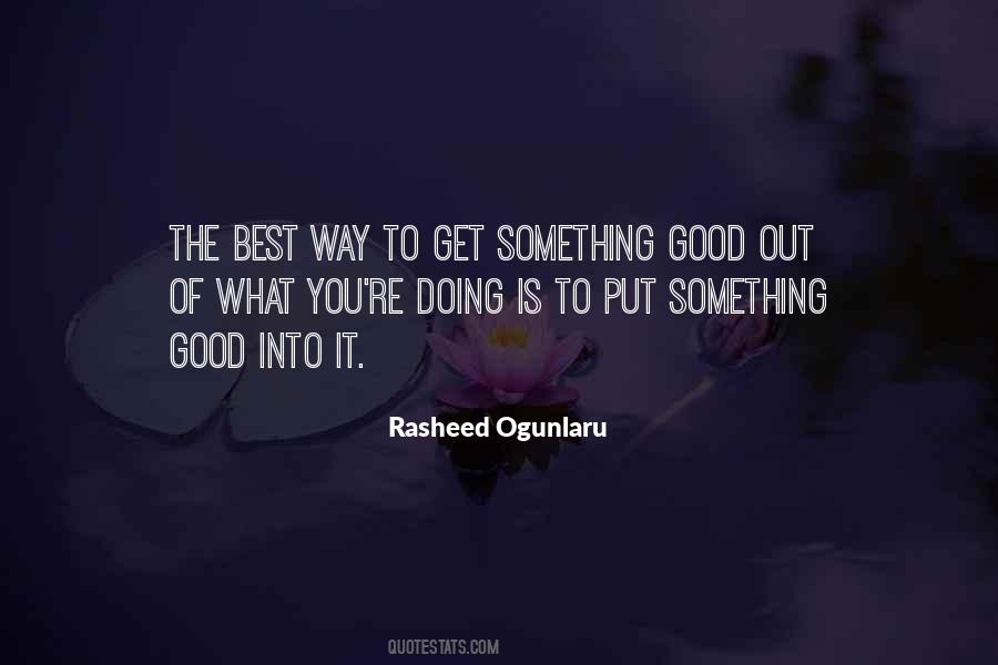 You Get Out Of It What You Put Into It Quotes #388313