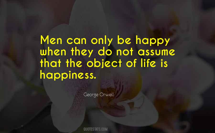 Life Is Happiness Quotes #497120