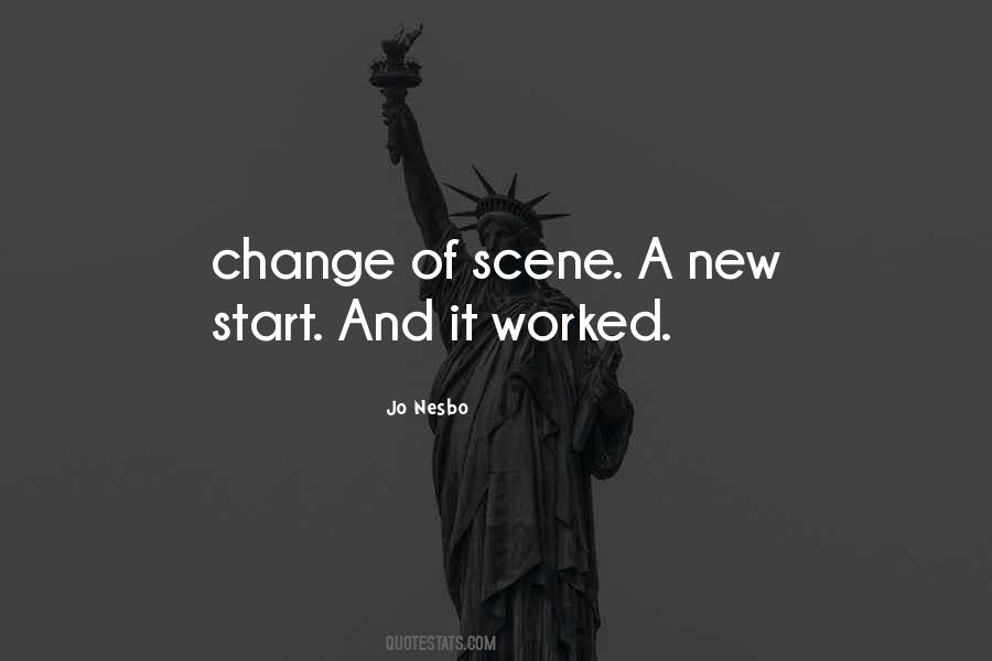 Quotes About A Change Of Scene #522418