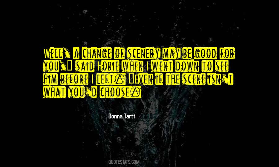Quotes About A Change Of Scene #706189