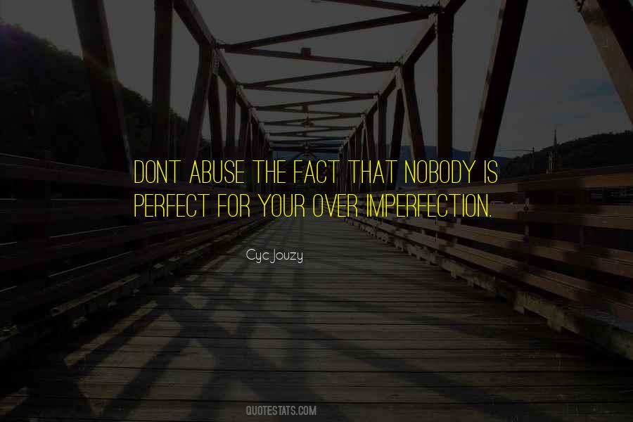 Nobody Perfect Quotes #535660