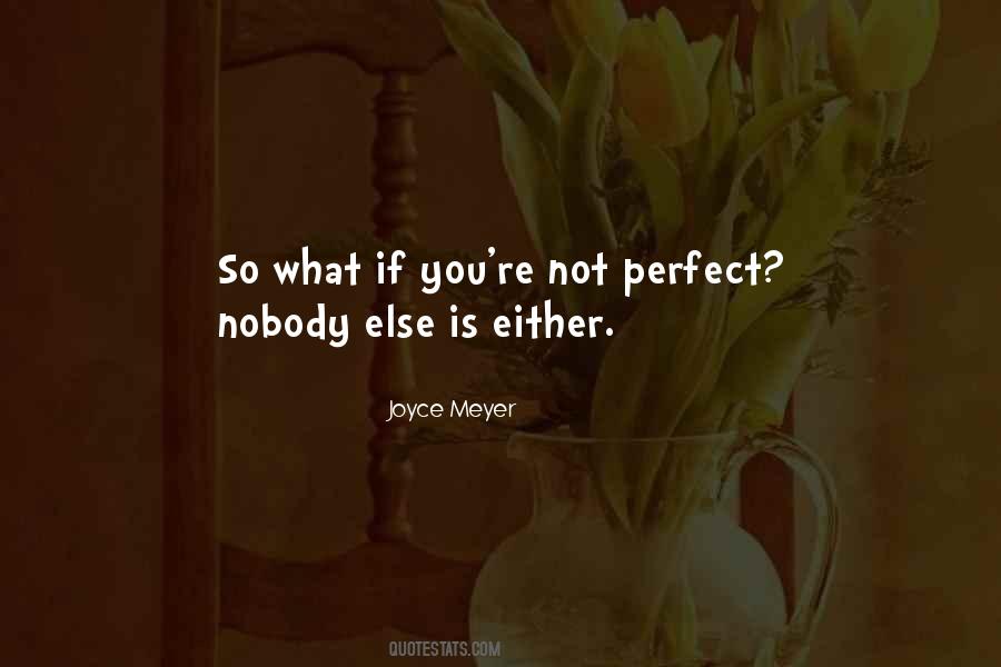 Nobody Perfect Quotes #872611