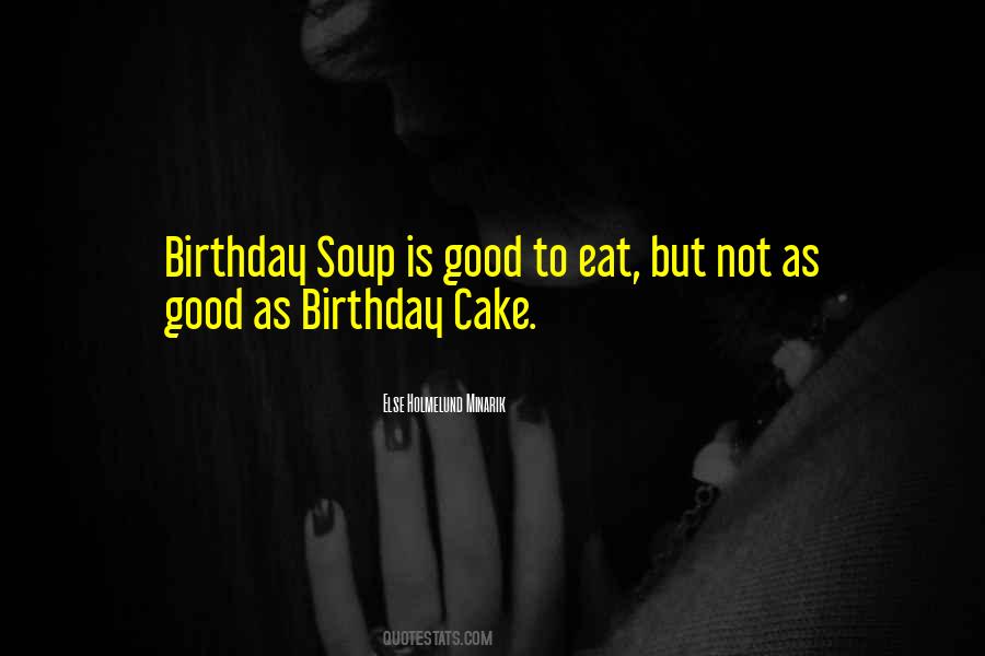 Good Cake Quotes #1009161