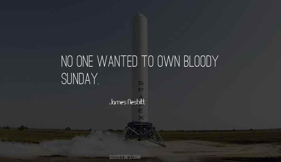 Sunday Bloody Sunday Quotes #319160