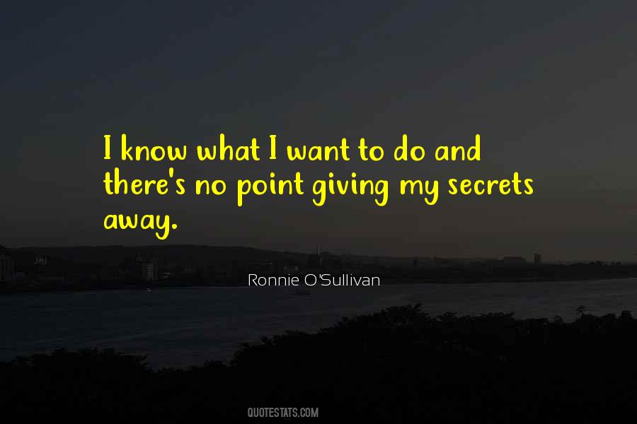 Quotes About Giving Away Secrets #1189344