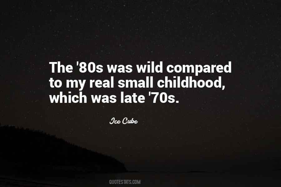 Childhood Small Quotes #1169242