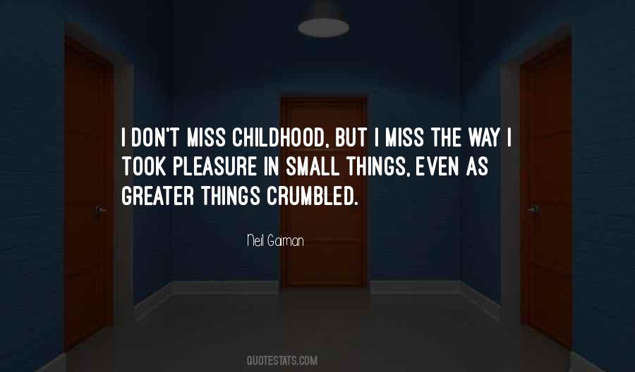Childhood Small Quotes #1257548