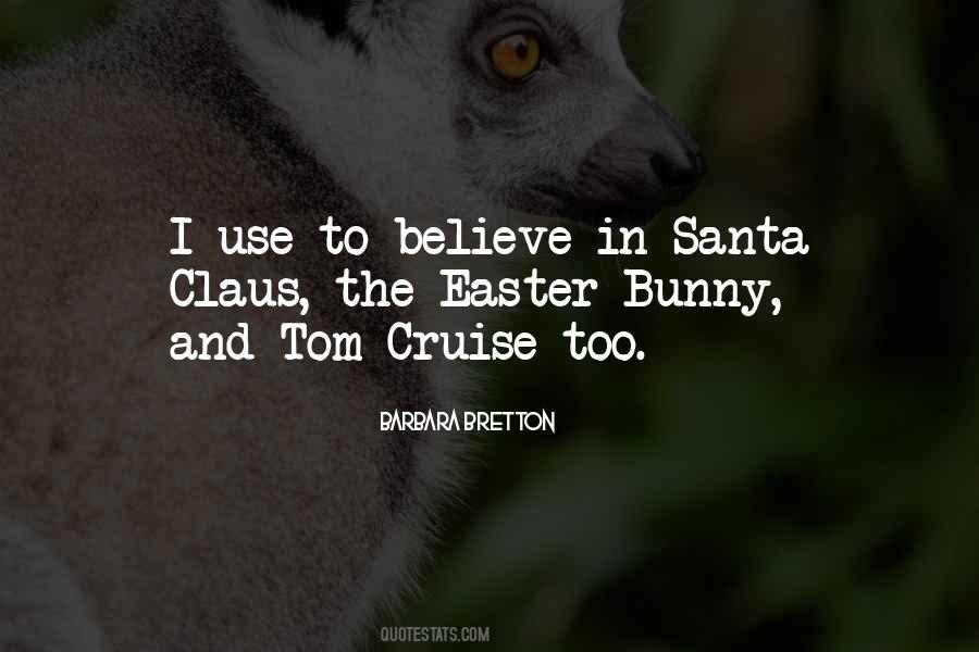 I Still Believe In Santa Quotes #1733383