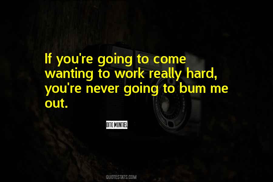 Wanting To Work Quotes #666647