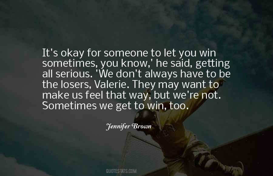 Okay To Not Know Quotes #1302537