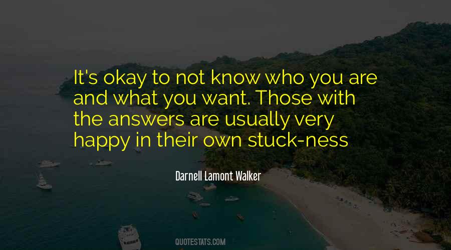 Okay To Not Know Quotes #1384168