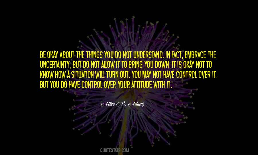 Okay To Not Know Quotes #1450526