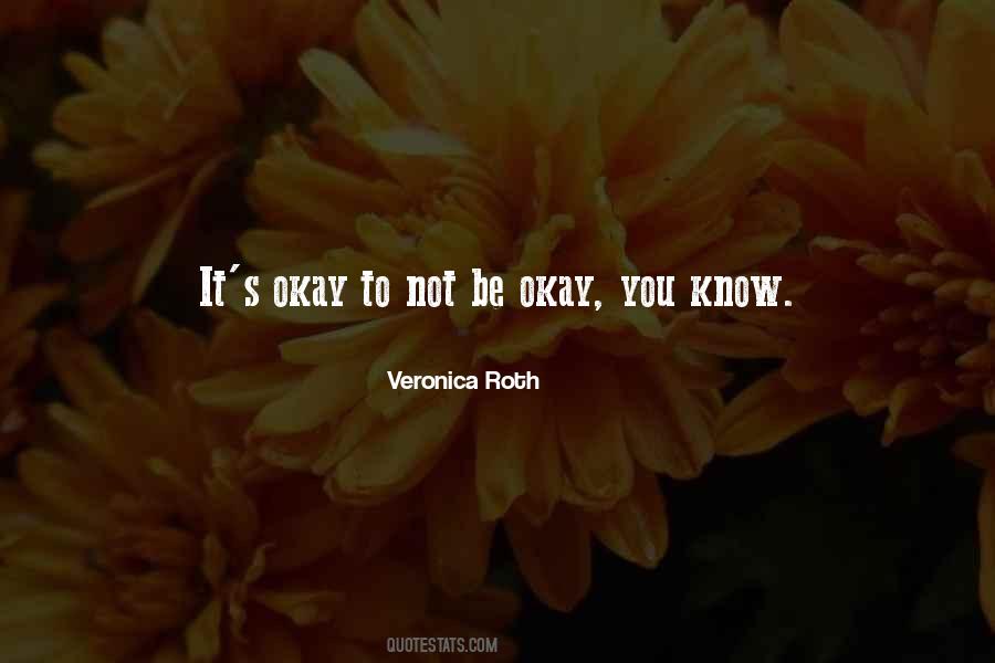 Okay To Not Know Quotes #874081