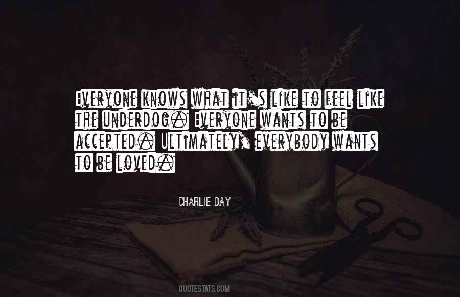 Everybody Wants To Be Loved Quotes #803292