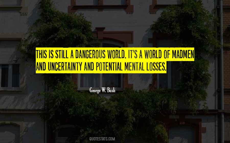 World Of Uncertainty Quotes #368160