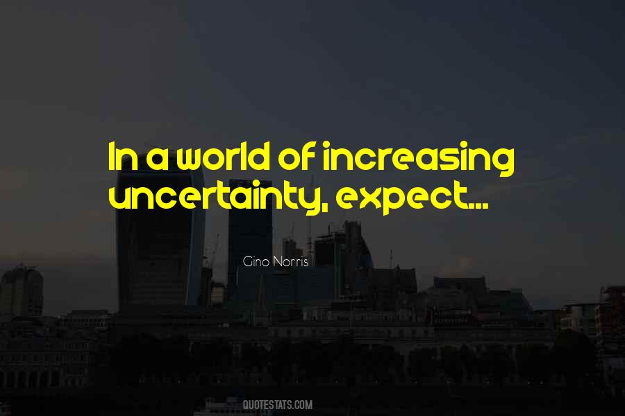 World Of Uncertainty Quotes #657884