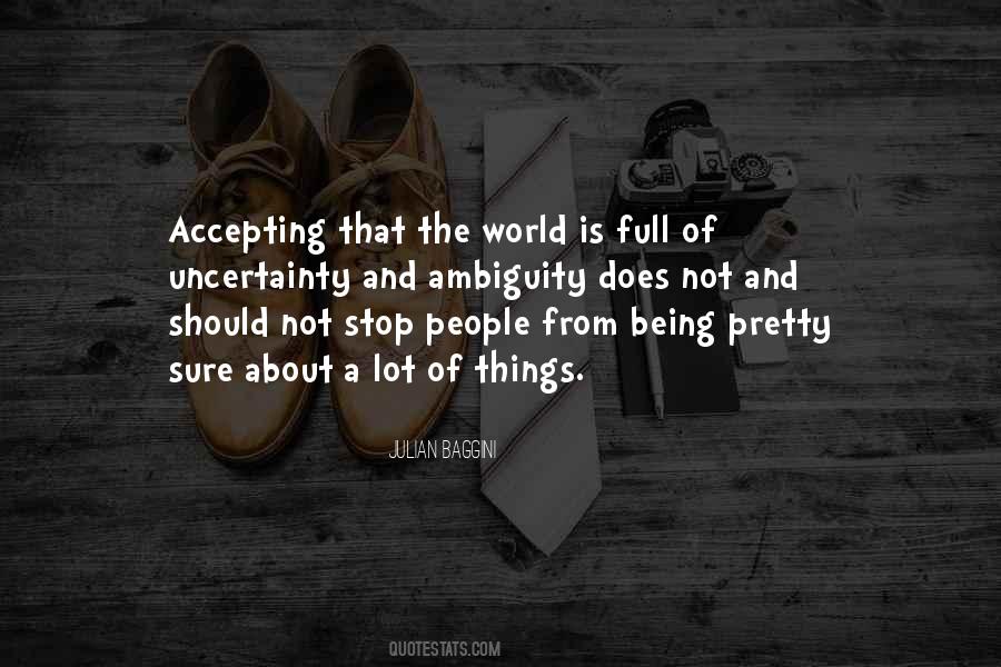 World Of Uncertainty Quotes #949161