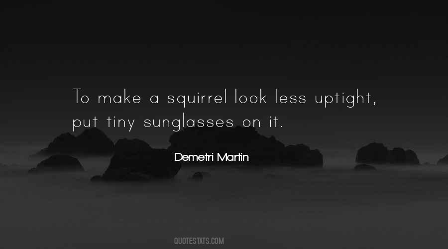 Quotes About A Squirrel #1346898