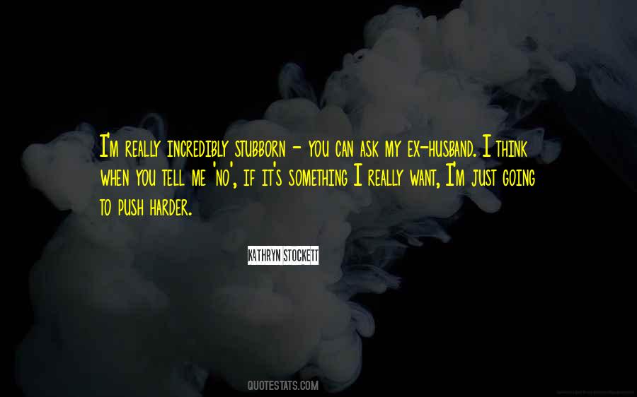 I Just Want To Tell You Quotes #1593550