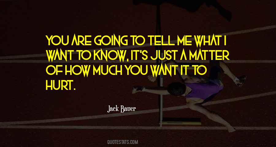 I Just Want To Tell You Quotes #1702456