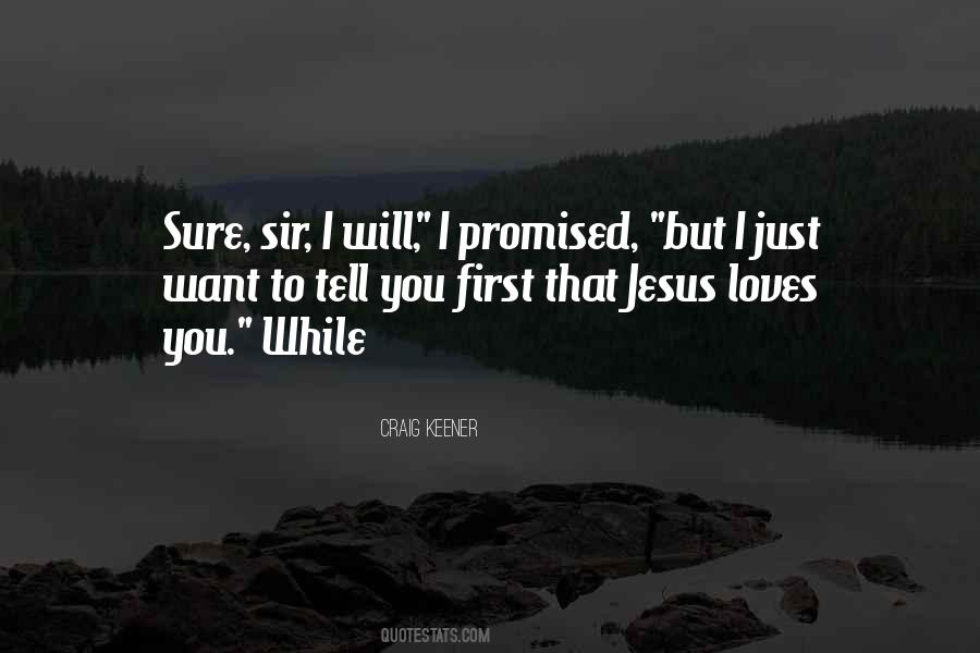 I Just Want To Tell You Quotes #800163