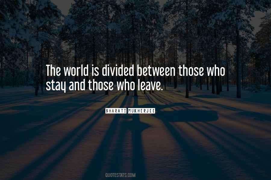 Leave World Quotes #638302