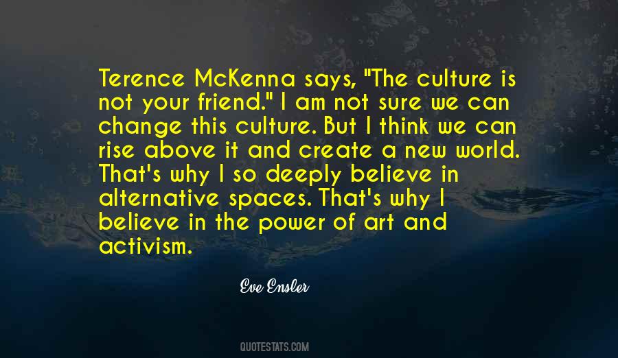 Culture Is Not Your Friend Quotes #1812983