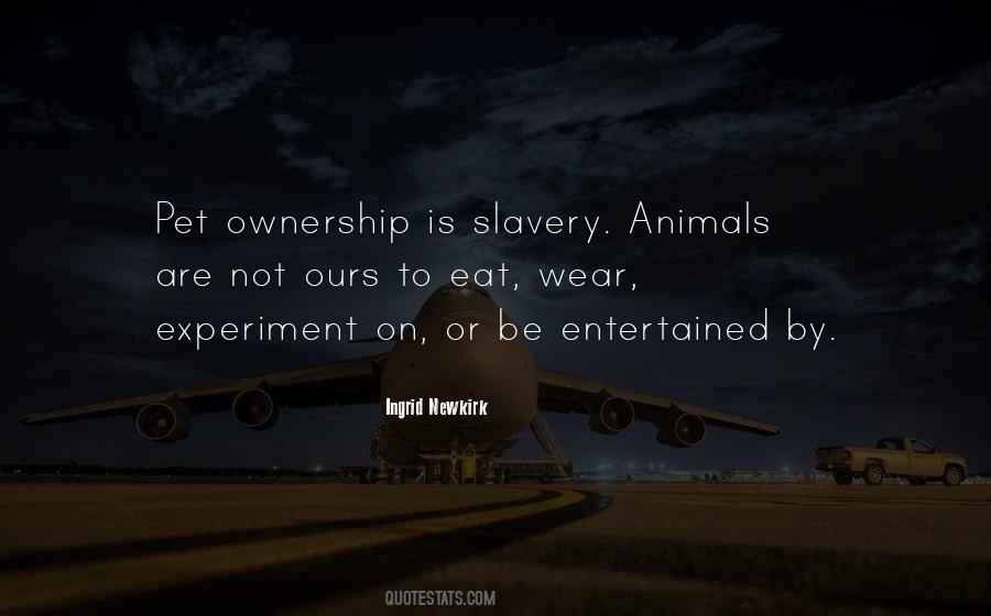 Animal Slavery Quotes #1752856