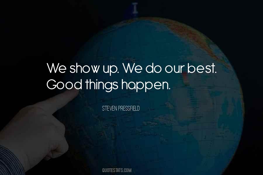 Good Things Do Happen Quotes #361284