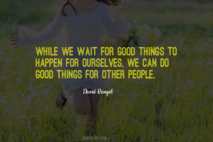 Good Things Do Happen Quotes #703045