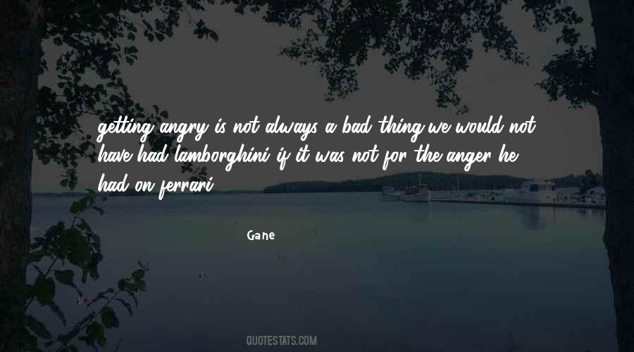 Quotes About Anger Is Bad #1320219