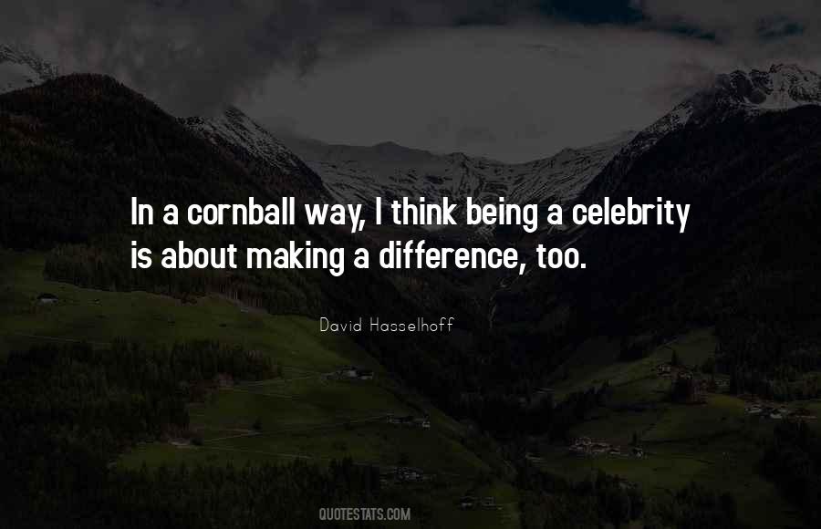 Being A Celebrity Quotes #1268623