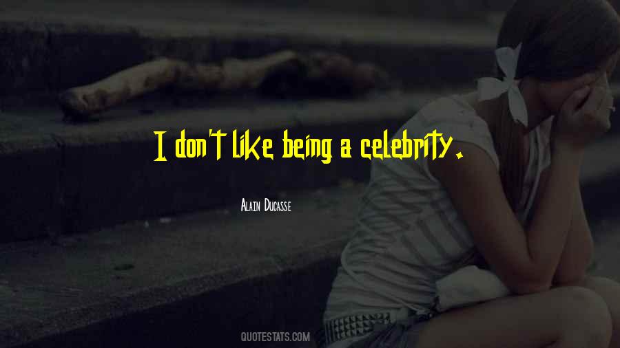 Being A Celebrity Quotes #141686