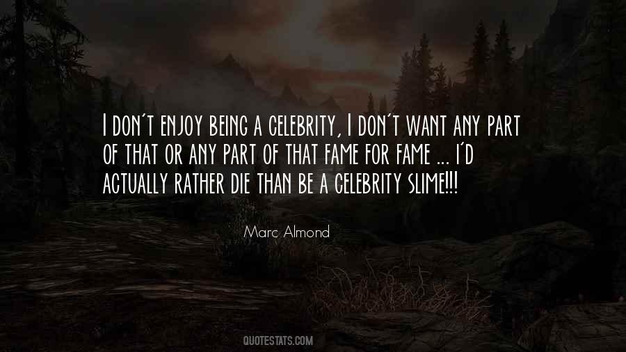 Being A Celebrity Quotes #1467053