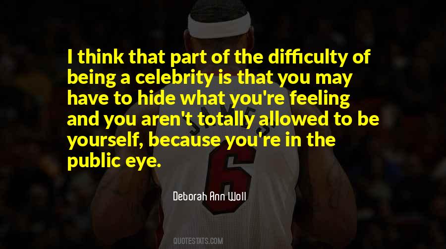 Being A Celebrity Quotes #1861270
