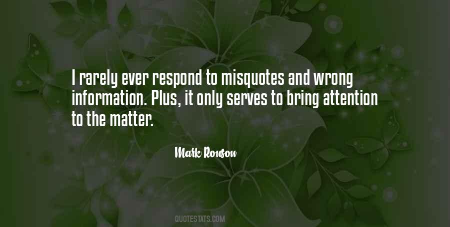 Quotes About The Wrong Attention #981564