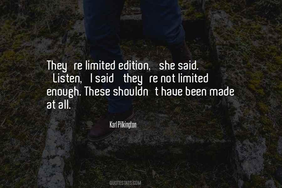Be A Limited Edition Quotes #1219300