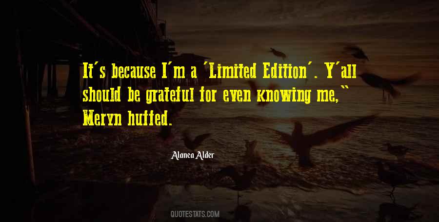 Be A Limited Edition Quotes #1246487