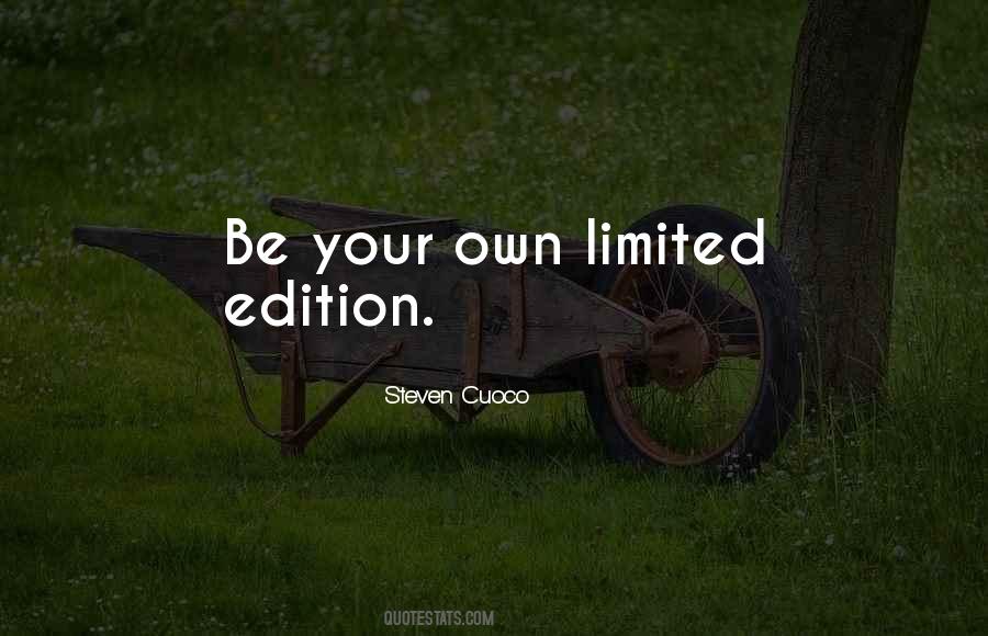 Be A Limited Edition Quotes #271532