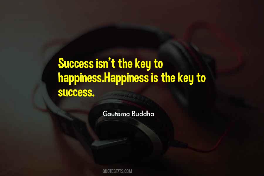 Key To Our Success Quotes #107875