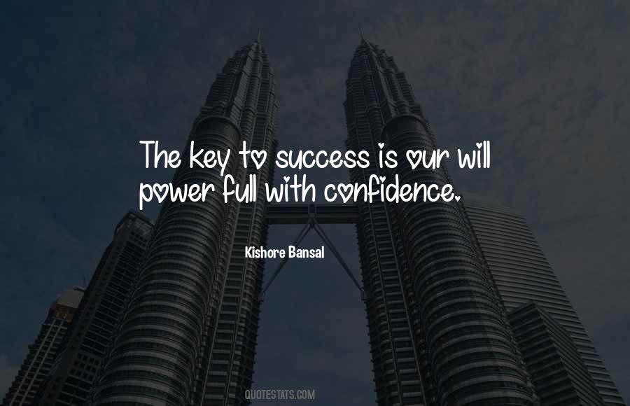 Key To Our Success Quotes #1325732