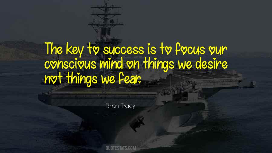 Key To Our Success Quotes #1629997