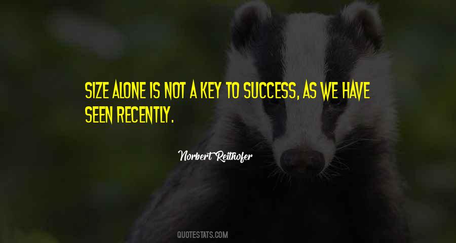 Key To Our Success Quotes #75951