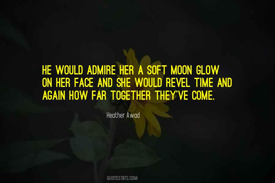 Admire Her Quotes #1489010