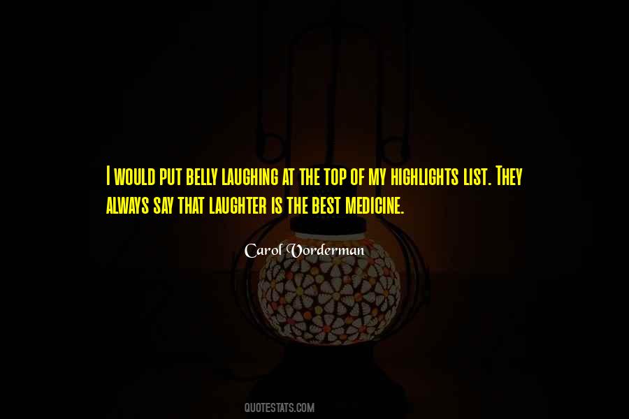 They Say Laughter Is The Best Medicine Quotes #1322937